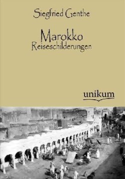 Marokko - Reiseschilderungen