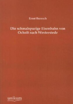 schmalspurige Eisenbahn von Ocholt nach Westerstede
