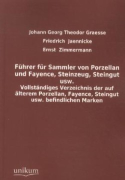 F Hrer Fur Sammler Von Porzellan Und Fayence, Steinzeug, Steingut Usw.