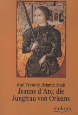 Jeanne D'Arc, Die Jungfrau Von Orleans