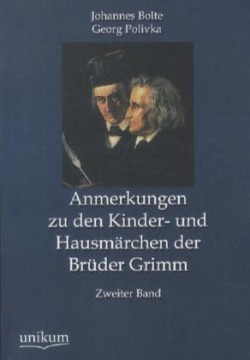 Anmerkungen Zu Den Kinder- Und Hausmarchen Der Bruder Grimm