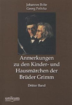 Anmerkungen Zu Den Kinder- Und Hausmarchen Der Bruder Grimm