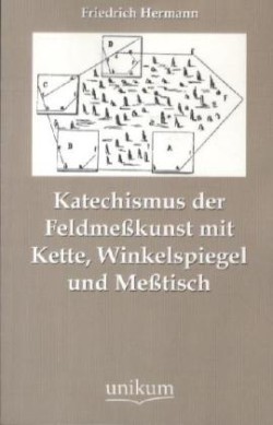 Katechismus der Feldmeßkunst mit Kette, Winkelspiegel und Meßtisch