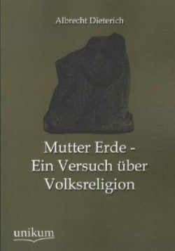 Mutter Erde - Ein Versuch über Volksreligion