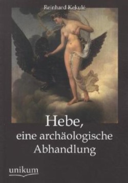 Hebe, eine archäologische Abhandlung