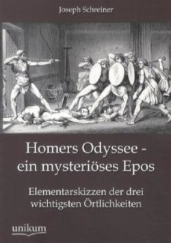 Homers Odyssee - ein mysteriöses Epos