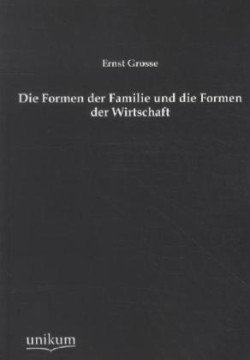 Formen der Familie und die Formen der Wirtschaft