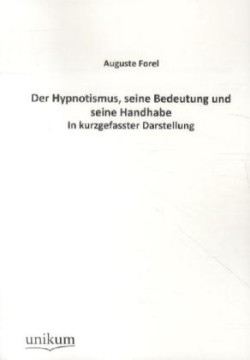 Hypnotismus, seine Bedeutung und seine Handhabe