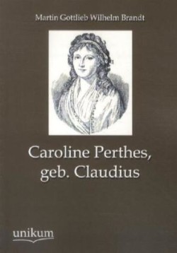 Caroline Perthes, Geb. Claudius