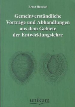 Gemeinverstandliche Vortrage Und Abhandlungen Aus Dem Gebiete Der Entwicklungslehre