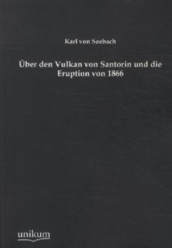 Uber Den Vulkan Von Santorin Und Die Eruption Von 1866