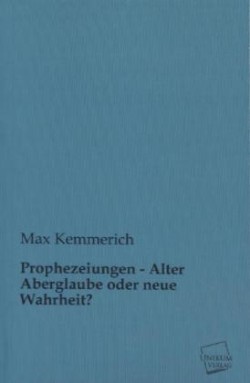 Prophezeiungen - Alter Aberglaube Oder Neue Wahrheit?