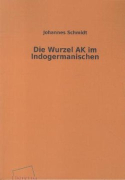 Wurzel AK Im Indogermanischen