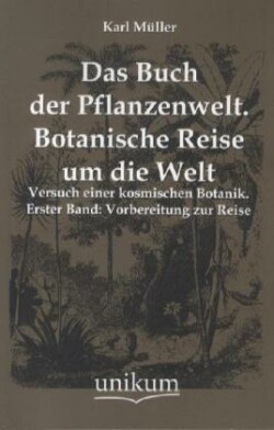 Buch Der Pflanzenwelt. Botanische Reise Um Die Welt