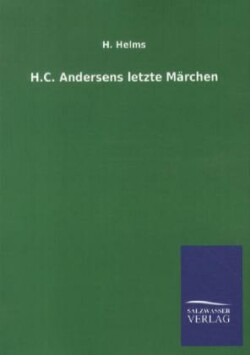 H.C. Andersens Letzte M Rchen