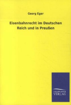 Eisenbahnrecht Im Deutschen Reich Und in Preussen