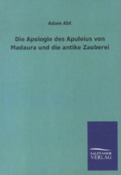 Apologie des Apuleius von Madaura und die antike Zauberei