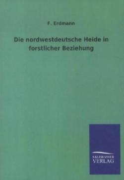 Nordwestdeutsche Heide in Forstlicher Beziehung