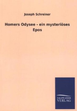 Homers Odysee - ein mysteriöses Epos