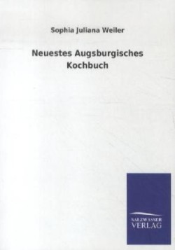 Neuestes Augsburgisches Kochbuch