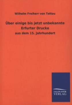 Über einige bis jetzt unbekannte Erfurter Drucke