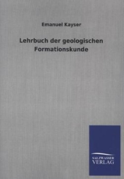 Lehrbuch Der Geologischen Formationskunde