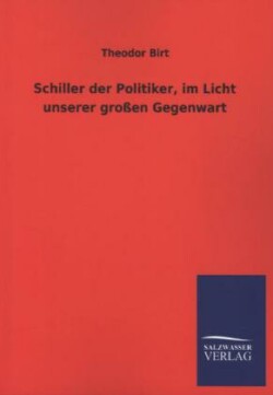 Schiller Der Politiker, Im Licht Unserer Grossen Gegenwart