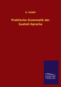 Praktische Grammatik Der Suaheli-Sprache