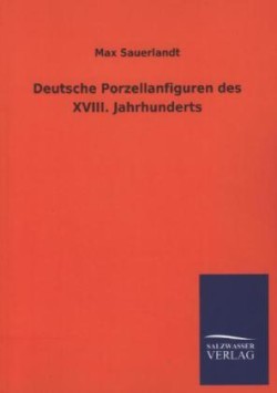 Deutsche Porzellanfiguren Des XVIII. Jahrhunderts