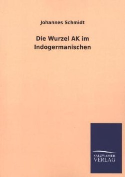 Wurzel AK Im Indogermanischen