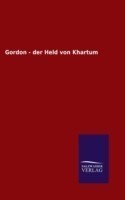 Gordon - der Held von Khartum