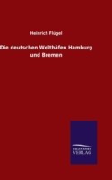 deutschen Welthäfen Hamburg und Bremen