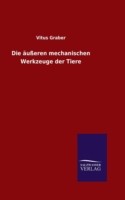 äußeren mechanischen Werkzeuge der Tiere