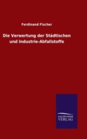 Verwertung der Städtischen und Industrie-Abfallstoffe