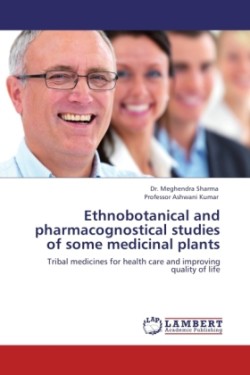 Ethnobotanical and Pharmacognostical Studies of Some Medicinal Plants