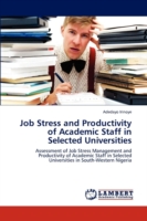 Job Stress and Productivity of Academic Staff in Selected Universities