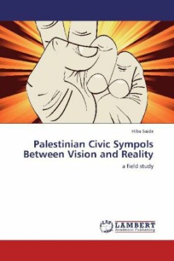 Palestinian Civic Sympols Between Vision and Reality