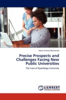 Precise Prospects and Challenges Facing New Public Universities