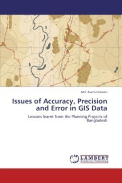 Issues of Accuracy, Precision and Error in GIS Data