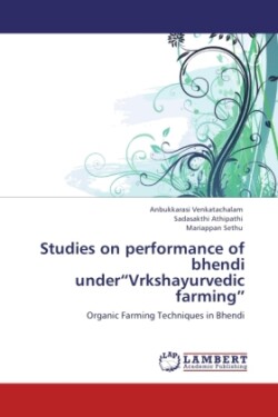 Studies on performance of bhendi under Vrkshayurvedic farming