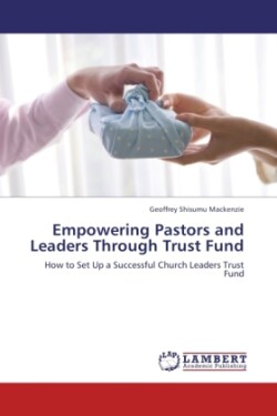 Empowering Pastors and Leaders Through Trust Fund