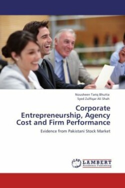 Corporate Entrepreneurship, Agency Cost and Firm Performance