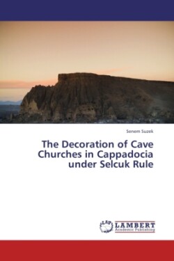Decoration of Cave Churches in Cappadocia Under Selcuk Rule