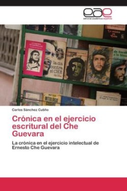 Crónica en el ejercicio escritural del Che Guevara