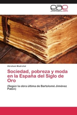 Sociedad, pobreza y moda en la España del Siglo de Oro