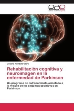 Rehabilitación cognitiva y neuroimagen en la enfermedad de Parkinson