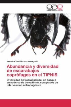 Abundancia y Diversidad de Escarabajos Coprofagos En El Tipnis