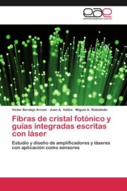 Fibras de Cristal Fotonico y Guias Integradas Escritas Con Laser