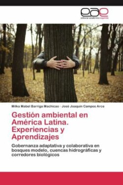 Gestion ambiental en America Latina. Experiencias y Aprendizajes