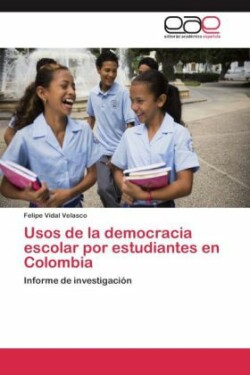 Usos de la democracia escolar por estudiantes en Colombia